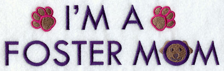 I'm A Foster Mom (Dog)