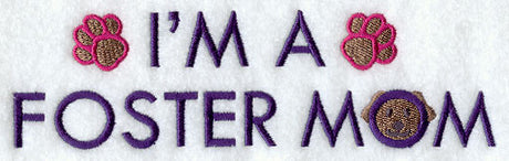 I'm A Foster Mom (Dog)