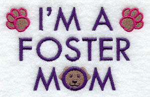 I'm A Foster Mom (Dog)