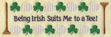Being Irish Suits Me to a Tee