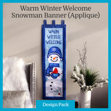 A Warm Winter Welcome Snowman Banner (Applique) Design Pack