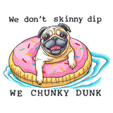 Chunky Dunk Pug