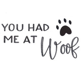 You Had Me at Woof
