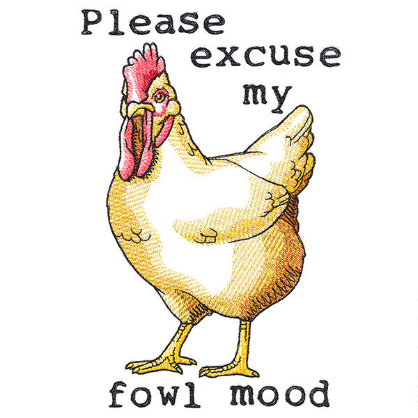 Please Excuse My Fowl Mood