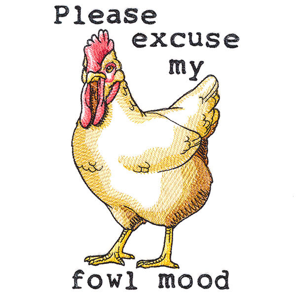 Please Excuse My Fowl Mood