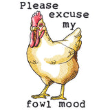 Please Excuse My Fowl Mood