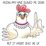 Aging May Have Slowed Me Down Chicken