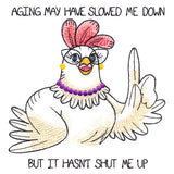 Aging May Have Slowed Me Down Chicken
