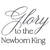 Glory to the Newborn King Script