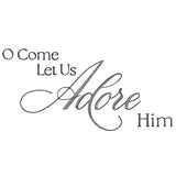 O Come Let Us Adore Him Script