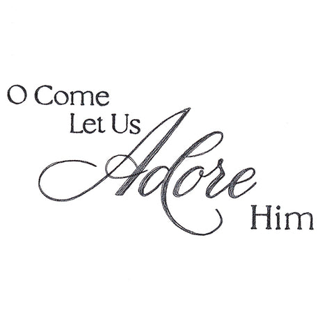 O Come Let Us Adore Him Script