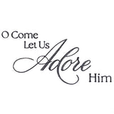 O Come Let Us Adore Him Script