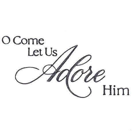 O Come Let Us Adore Him Script