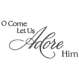 O Come Let Us Adore Him Script