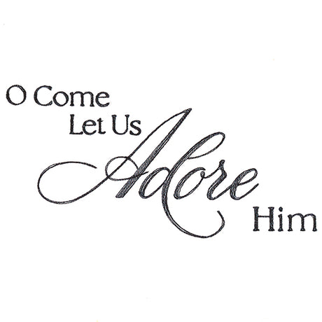 O Come Let Us Adore Him Script