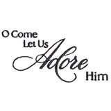 O Come Let Us Adore Him Script