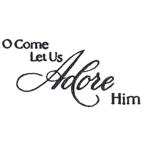 O Come Let Us Adore Him Script