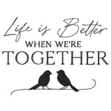 Life is Better Together