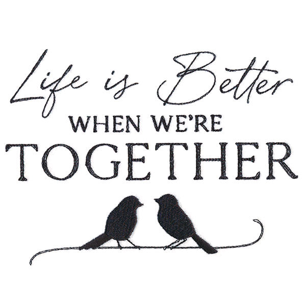 Life is Better Together