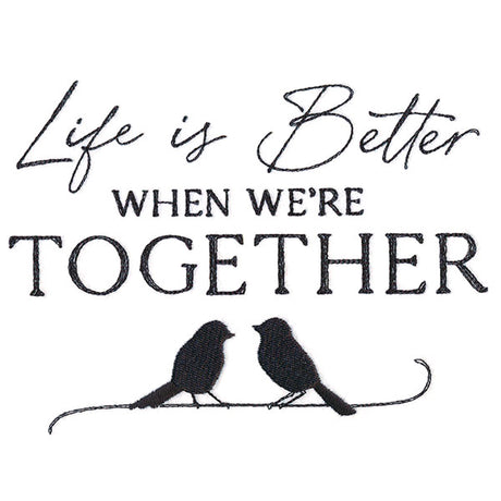 Life is Better Together