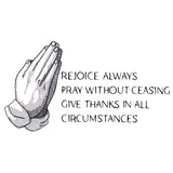 Rejoice Pray Give Thanks Always