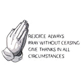 Rejoice Pray Give Thanks Always