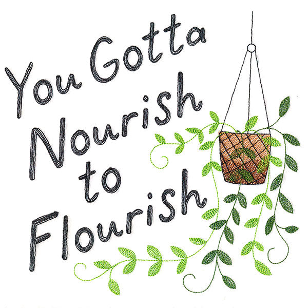 You Gotta Nourish to Flourish