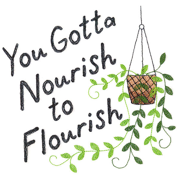 You Gotta Nourish to Flourish