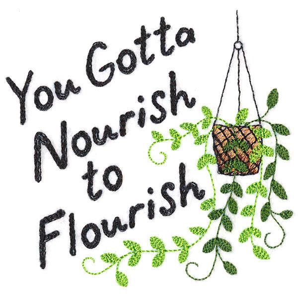 You Gotta Nourish to Flourish