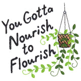 You Gotta Nourish to Flourish