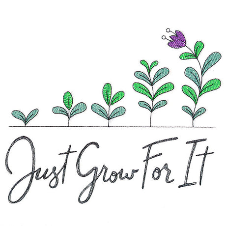 Just Grow For It