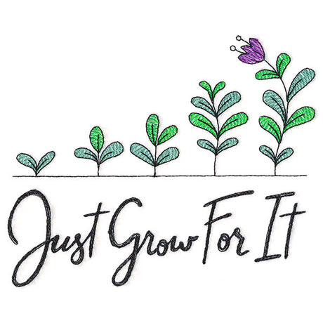 Just Grow For It