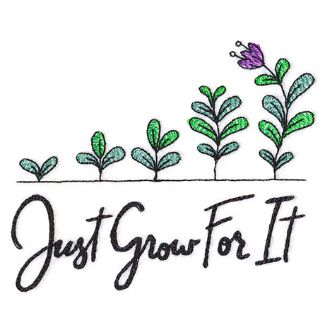 Just Grow For It