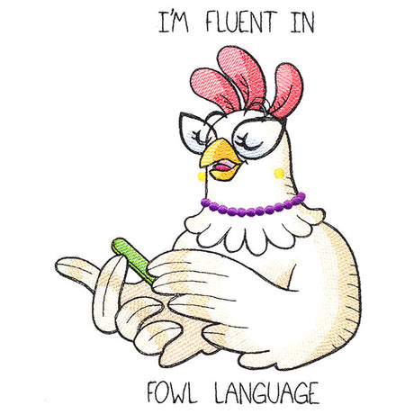 I'm Fluent in Fowl Language Chicken