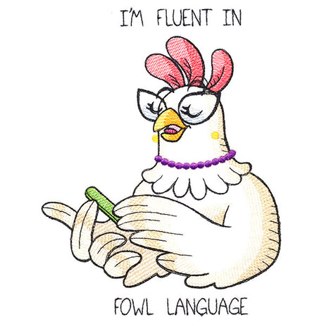 I'm Fluent in Fowl Language Chicken