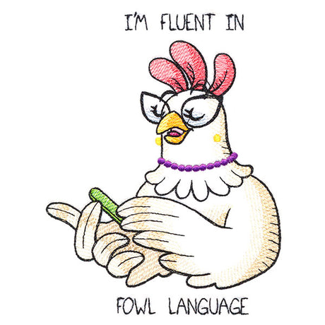 I'm Fluent in Fowl Language Chicken