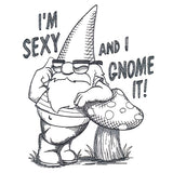 Sexy and I Gnome It