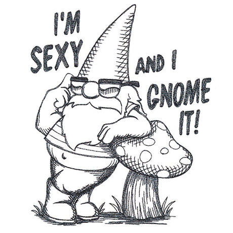 Sexy and I Gnome It