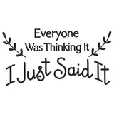 Everyone Was Thinking It, I Just Said It