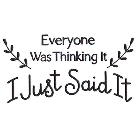 Everyone Was Thinking It, I Just Said It