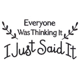 Everyone Was Thinking It, I Just Said It