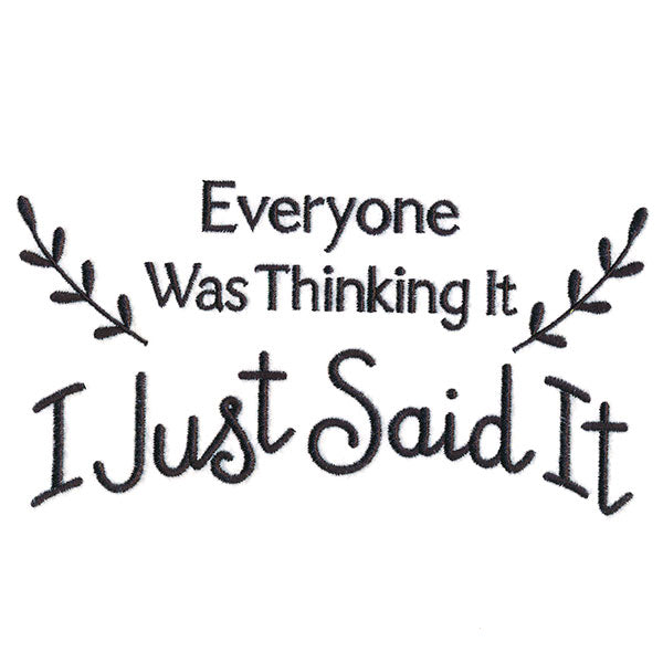 Everyone Was Thinking It, I Just Said It