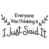 Everyone Was Thinking It, I Just Said It