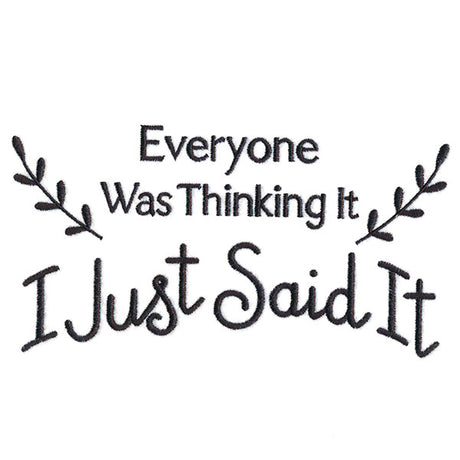 Everyone Was Thinking It, I Just Said It