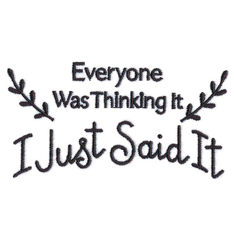 Everyone Was Thinking It, I Just Said It