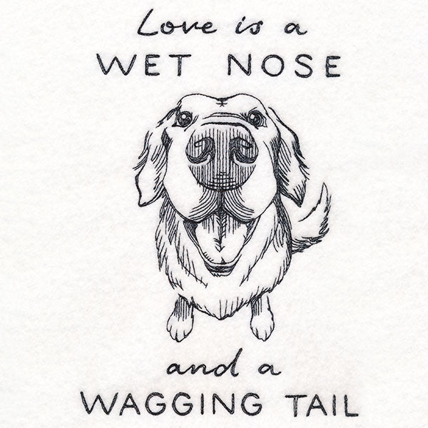 Love is a Wet Nose and a Wagging Tail