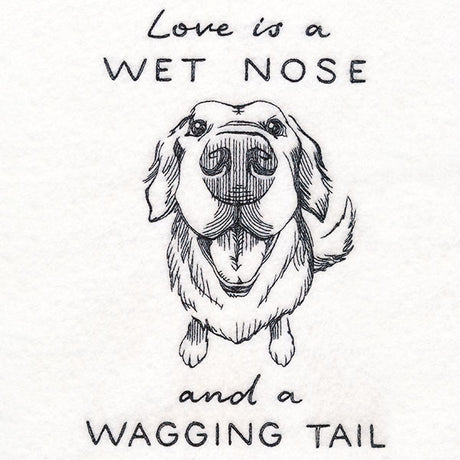 Love is a Wet Nose and a Wagging Tail