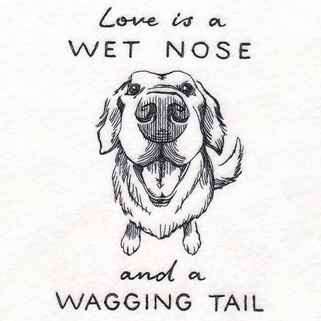 Love is a Wet Nose and a Wagging Tail