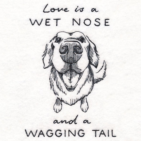 Love is a Wet Nose and a Wagging Tail