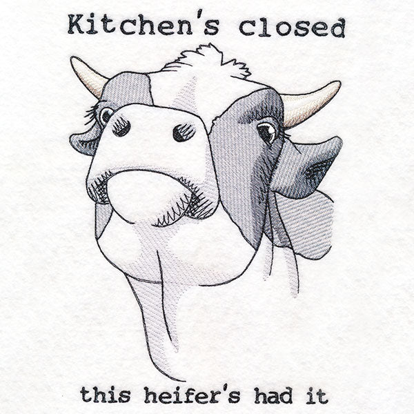Kitchen's Closed This Heifer's Had It